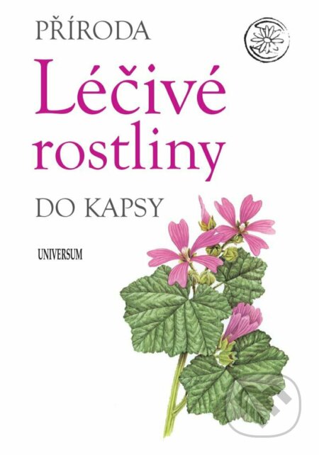 Kniha: Léčivé rostliny (Universum). Universum, 2022 Kniha: Léčivé rostliny (Universum). Universum, 2022