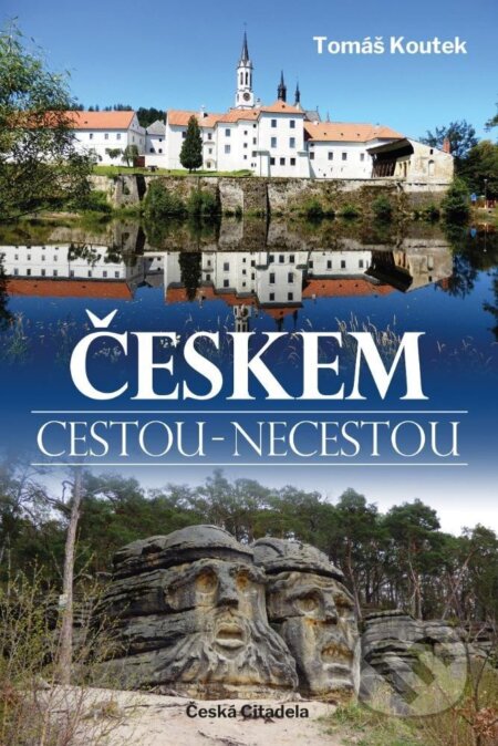 Českem cestou necestou - Tomáš Koutek, Česká citadela, 2022