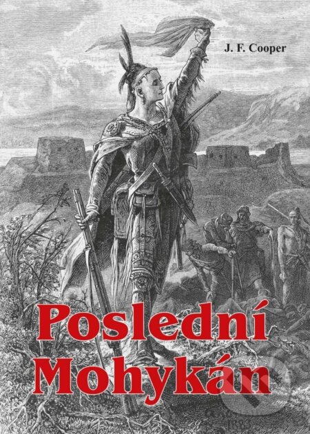 Kniha: Poslední Mohykán (James Fenimore Cooper). Akcent, 2022 Kniha: Poslední Mohykán (James Fenimore Cooper). Akcent, 2022