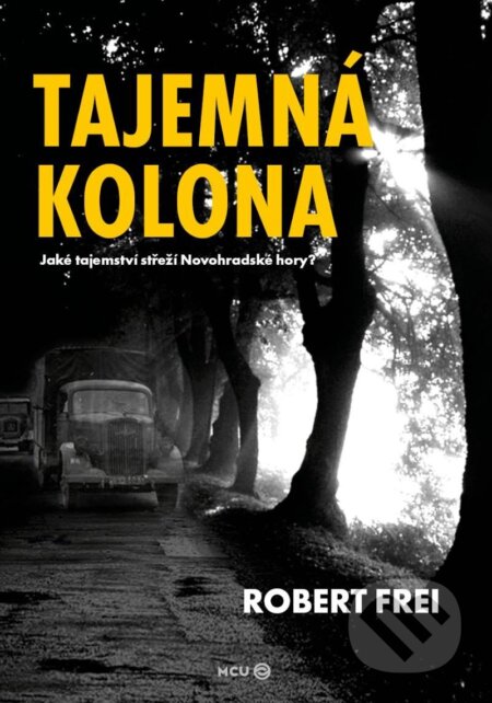 Kniha: Tajemná kolona (Robert Frei). MCU, 2022 Kniha: Tajemná kolona (Robert Frei). MCU, 2022