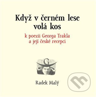 Kniha: Když v černém lese volá kos (Radek Malý). Archa, 2022 Kniha: Když v černém lese volá kos (Radek Malý). Archa, 2022