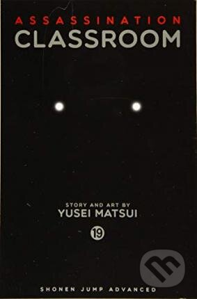 Kniha: Assassination Classroom 19 (Yusei Matsui). Viz Media, 2017 Kniha: Assassination Classroom 19 (Yusei Matsui). Viz Media, 2017
