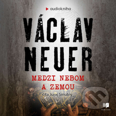 Audiokniha: Medzi nebom a zemou (Václav Neuer). Publixing a Ikar, 2022 Audiokniha: Medzi nebom a zemou (Václav Neuer). Publixing a Ikar, 2022