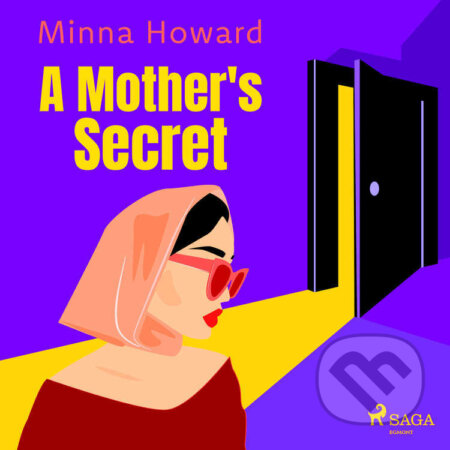 Audiokniha: A Mother's Secret (EN) (Minna Howard). Saga Egmont, 2022 Audiokniha: A Mother's Secret (EN) (Minna Howard). Saga Egmont, 2022