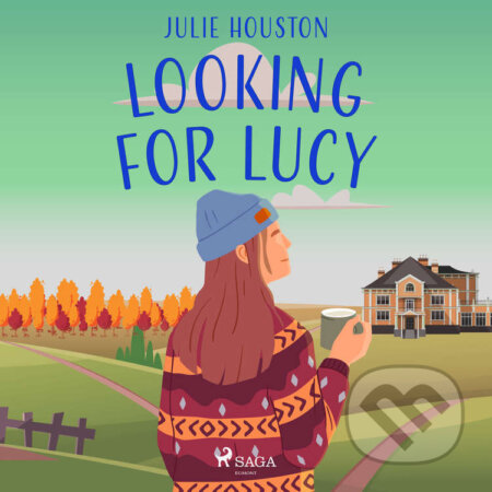 Audiokniha: Looking for Lucy (EN) (Julie Houston). Saga Egmont, 2022 Audiokniha: Looking for Lucy (EN) (Julie Houston). Saga Egmont, 2022