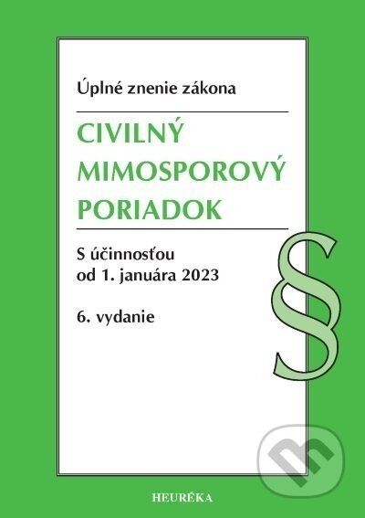 Kniha: Civilný mimosporový poriadok. Úzz, 6. vydanie, 1/2023 (Autorský kolektív). Heuréka, 2015 Kniha: Civilný mimosporový poriadok. Úzz, 6. vydanie, 1/2023 (Autorský kolektív). Heuréka, 2015