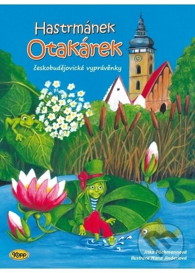 Kniha: Hastrmánek Otakárek (Hana Jinderlová a Jitka Pöchmannová). Kopp, 2022 Kniha: Hastrmánek Otakárek (Hana Jinderlová a Jitka Pöchmannová). Kopp, 2022