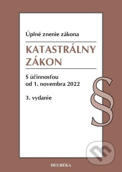 Kniha: Katastrálny zákon. Úzz, 3. vydanie, 11/2022 (Autorský kolektív). Heuréka, 2016 Kniha: Katastrálny zákon. Úzz, 3. vydanie, 11/2022 (Autorský kolektív). Heuréka, 2016