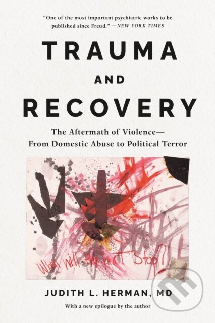 Kniha: Trauma and Recovery (Judith Herman). Basic Books, 2022 Kniha: Trauma and Recovery (Judith Herman). Basic Books, 2022