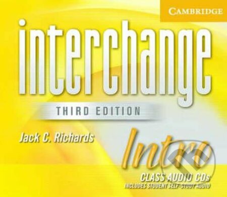 Interchange Intro CDs (4), 3rd edition (C. Jack Richards). Cambridge University Press, 2004 Interchange Intro CDs (4), 3rd edition (C. Jack Richards). Cambridge University Press, 2004