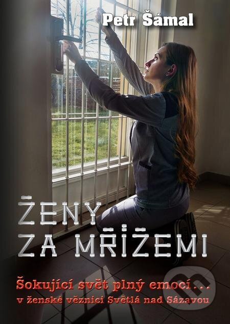 E-kniha: Ženy za mřížemi (Petr Šámal). Epocha, 2022 E-kniha: Ženy za mřížemi (Petr Šámal). Epocha, 2022