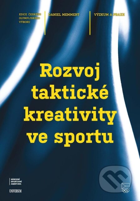 Kniha: Rozvoj taktické kreativity ve sportu (Daniel Memmert). Universum, 2022 Kniha: Rozvoj taktické kreativity ve sportu (Daniel Memmert). Universum, 2022