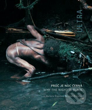 Kniha: Ultra. Proč je noc černá. Why The Night is Black (Barbora Šlapetová a Lukáš Rittstein). Kant, 2022 Kniha: Ultra. Proč je noc černá. Why The Night is Black (Barbora Šlapetová a Lukáš Rittstein). Kant, 2022