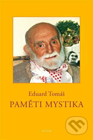 Kniha: Paměti mystika (Eduard Tomáš). Avatar, 2022 Kniha: Paměti mystika (Eduard Tomáš). Avatar, 2022