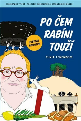 Kniha: Po čem rabíni touží (Tuvia Tenenbom). Zeď, 2022 Kniha: Po čem rabíni touží (Tuvia Tenenbom). Zeď, 2022