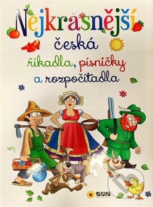 Kniha: Nejkrásnější česká říkadla, písničky a rozpočítadla (SUN). SUN, 2022 Kniha: Nejkrásnější česká říkadla, písničky a rozpočítadla (SUN). SUN, 2022