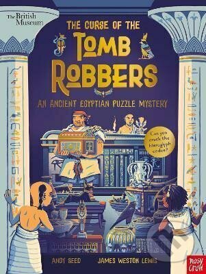 Kniha: British Museum: The Curse of the Tomb Robbers (An Ancient Egyptian Puzzle Mystery) (Andy Seed). Nosy Crow, 2022 Kniha: British Museum: The Curse of the Tomb Robbers (An Ancient Egyptian Puzzle Mystery) (Andy Seed). Nosy Crow, 2022