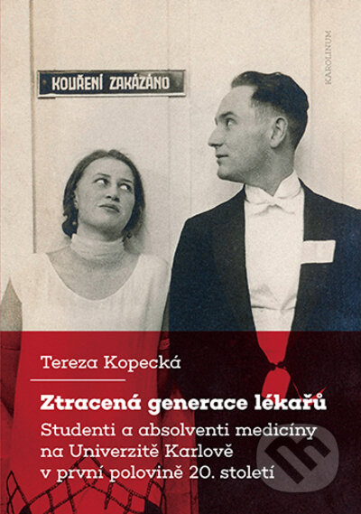 Kniha: Ztracená generace lékařů (Tereza Kopecká). Karolinum, 2022 Kniha: Ztracená generace lékařů (Tereza Kopecká). Karolinum, 2022