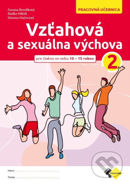 Kniha: Vzťahová a sexuálna výchova 2 (Radka Mikšík a Zuzana Bendíková). Expol Pedagogika, 2022 Kniha: Vzťahová a sexuálna výchova 2 (Radka Mikšík a Zuzana Bendíková). Expol Pedagogika, 2022