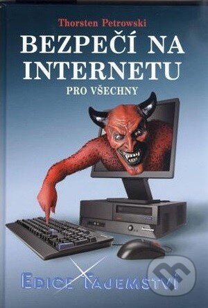 Kniha: Bezpečí na internetu (Thorsten Petrowski). Dialog, 2014 Kniha: Bezpečí na internetu (Thorsten Petrowski). Dialog, 2014