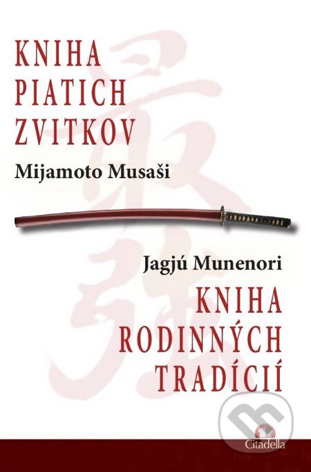 Kniha: Kniha piatich zvitkov (Jagjú Munenori a Mijamoto Musaši). Citadella, 2014 Kniha: Kniha piatich zvitkov (Jagjú Munenori a Mijamoto Musaši). Citadella, 2014