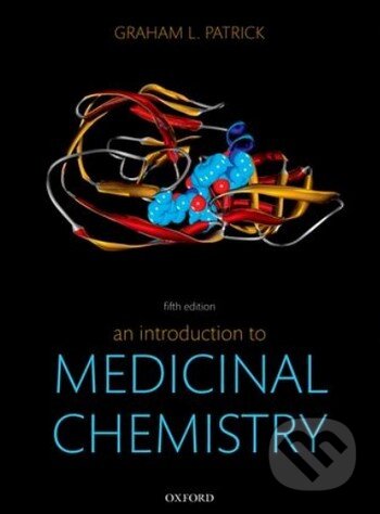 Kniha: An Introduction to Medicinal Chemistry (Graham L. Patrick). Oxford University Press, 2013 Kniha: An Introduction to Medicinal Chemistry (Graham L. Patrick). Oxford University Press, 2013