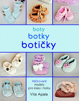 Kniha: Boty, botky, botičky (Vita Apala). Metafora, 2014 Kniha: Boty, botky, botičky (Vita Apala). Metafora, 2014