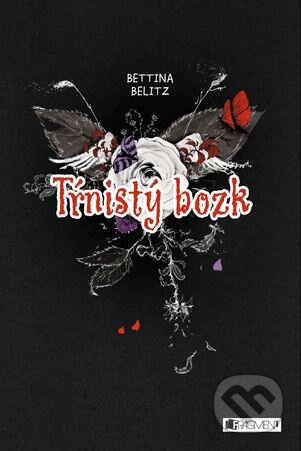 Kniha: Tŕnistý bozk (Bettina Belitz). Fragment, 2014 Kniha: Tŕnistý bozk (Bettina Belitz). Fragment, 2014