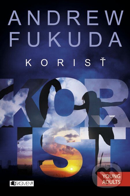 Kniha: Korisť (Andrew Fukuda). Fragment, 2014 Kniha: Korisť (Andrew Fukuda). Fragment, 2014