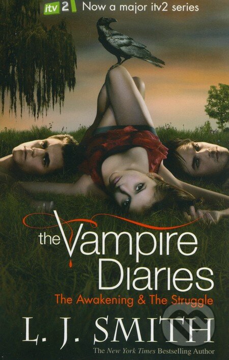 Kniha: The Vampire Diaries: The Awakening + The Struggle (L.J. Smith). Hodder and Stoughton, 2010 Kniha: The Vampire Diaries: The Awakening + The Struggle (L.J. Smith). Hodder and Stoughton, 2010