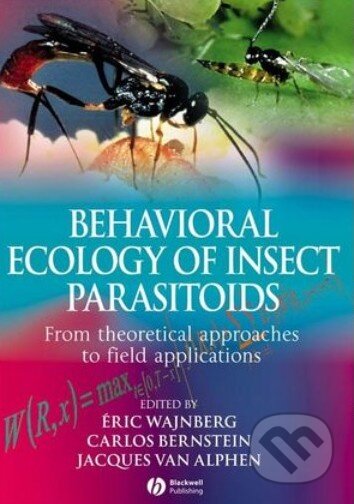 Kniha: Behavioural Ecology of Insect Parasitoids (Carlos Bernstein, Eric Wajnberg a Jacques van Alphen). Wiley-Blackwell, 2007 Kniha: Behavioural Ecology of Insect Parasitoids (Carlos Bernstein, Eric Wajnberg a Jacques van Alphen). Wiley-Blackwell, 2007