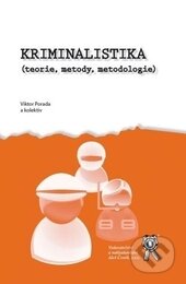 Kniha: Kriminalistika (teorie, metody, metodologie) (Viktor Porada a kolektív). Aleš Čeněk, 2014 Kniha: Kriminalistika (teorie, metody, metodologie) (Viktor Porada a kolektív). Aleš Čeněk, 2014