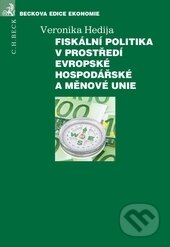 Kniha: Fiskální politika v prostředí Evropské hospodářské a měnové unie (Veronika Hedija). C. H. Beck, 2014 Kniha: Fiskální politika v prostředí Evropské hospodářské a měnové unie (Veronika Hedija). C. H. Beck, 2014