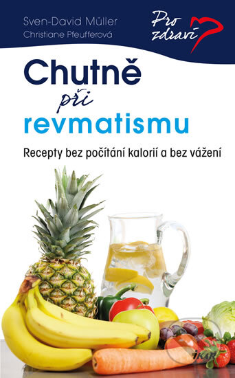 Kniha: Chutně při revmatismu (Christiane Pfeufferová a Sven-David Müller). Ikar CZ, 2014 Kniha: Chutně při revmatismu (Christiane Pfeufferová a Sven-David Müller). Ikar CZ, 2014