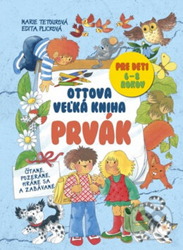 Kniha: Ottova veľká kniha: Prvák (Edita Plicková a Marie Tetourová). Ottovo nakladateľstvo, 2014 Kniha: Ottova veľká kniha: Prvák (Edita Plicková a Marie Tetourová). Ottovo nakladateľstvo, 2014