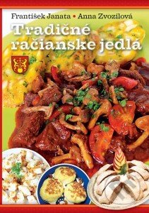 Kniha: Tradičné račianske jedlá (Anna Zvozilová a František Janata). Plat4M Books, 2013 Kniha: Tradičné račianske jedlá (Anna Zvozilová a František Janata). Plat4M Books, 2013
