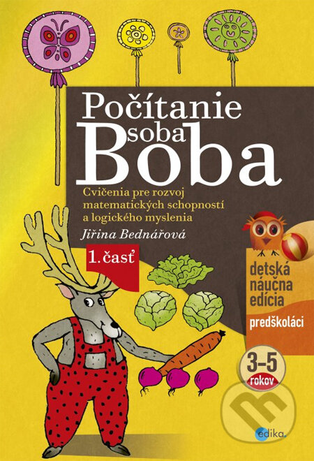 Kniha: Počítanie soba Boba (1. diel) (Edika). Edika, 2014 Kniha: Počítanie soba Boba (1. diel) (Edika). Edika, 2014