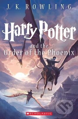 Kniha: Harry Potter and the Order of the Phoenix (J.K. Rowling). Scholastic, 2013 Kniha: Harry Potter and the Order of the Phoenix (J.K. Rowling). Scholastic, 2013