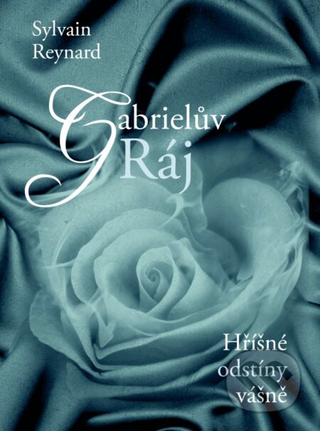 Kniha: Gabrielův Ráj (Sylvain Reynard). XYZ, 2014 Kniha: Gabrielův Ráj (Sylvain Reynard). XYZ, 2014