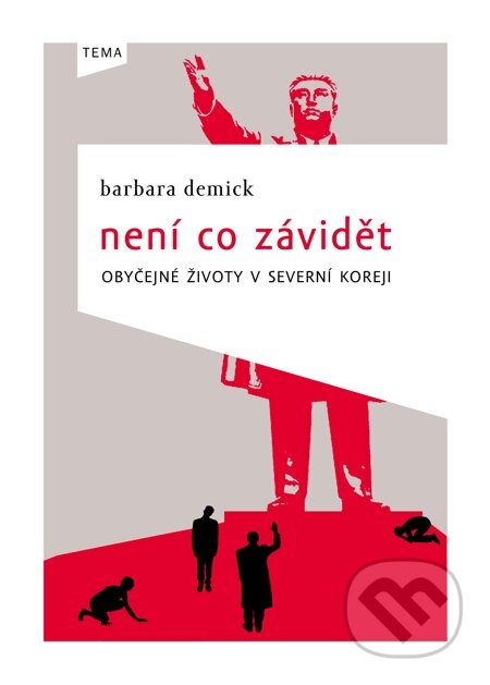 E-kniha: Není co závidět: Obyčejné životy v Severní Koreji (Barbara Demick). Kniha Zlín, 2014 E-kniha: Není co závidět: Obyčejné životy v Severní Koreji (Barbara Demick). Kniha Zlín, 2014