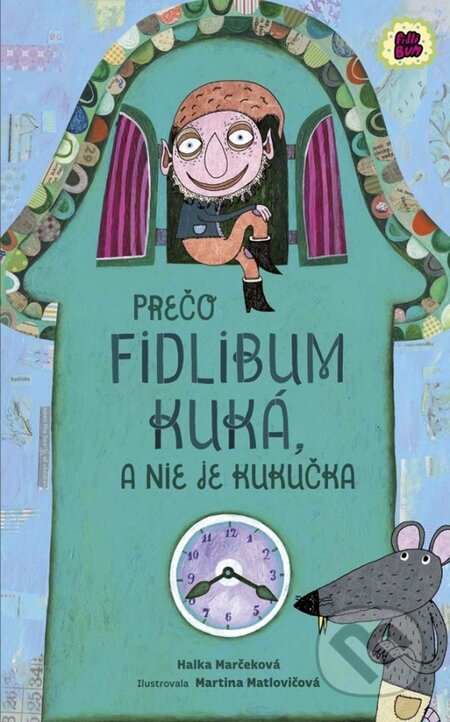 Prečo Fidlibum kuká, a nie je kukučka - Halka Marčeková, Ikar, 2014