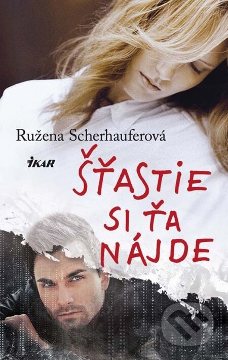 Kniha: Šťastie si ťa nájde (Ružena Scherhauferová). Ikar, 2014 Kniha: Šťastie si ťa nájde (Ružena Scherhauferová). Ikar, 2014