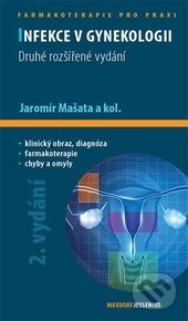 Kniha: Infekce v gynekologii (Jaromír Mašata a kolektiv). Maxdorf, 2014 Kniha: Infekce v gynekologii (Jaromír Mašata a kolektiv). Maxdorf, 2014