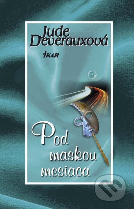 Kniha: Pod maskou mesiaca (Jude Deveraux). Ikar, 2014 Kniha: Pod maskou mesiaca (Jude Deveraux). Ikar, 2014