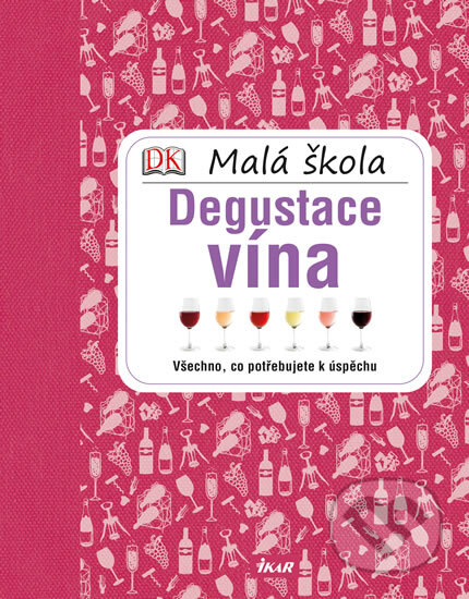 Kniha: Malá škola degustace vína (Ikar CZ). Ikar CZ, 2014 Kniha: Malá škola degustace vína (Ikar CZ). Ikar CZ, 2014