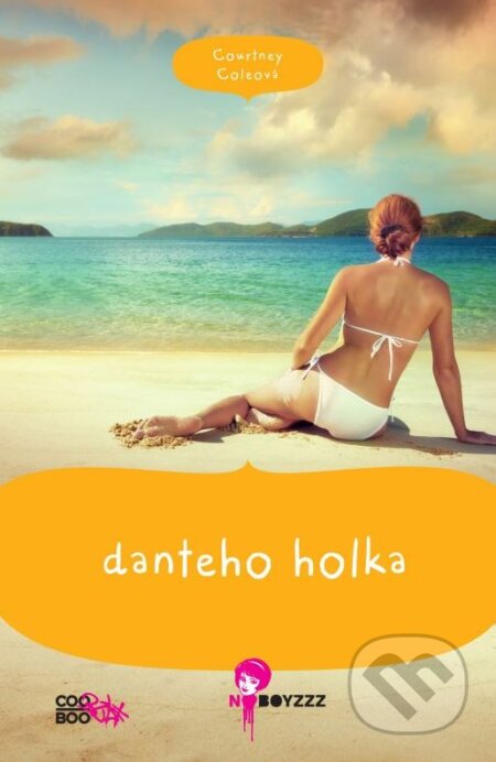 Kniha: Danteho holka (Courtney Cole). CooBoo CZ, 2014 Kniha: Danteho holka (Courtney Cole). CooBoo CZ, 2014