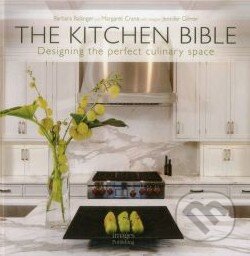 Kniha: The Kitchen Bible (Barbara Ballinger, Margaret Crane a Jennifer Gilmer). Images, 2014 Kniha: The Kitchen Bible (Barbara Ballinger, Margaret Crane a Jennifer Gilmer). Images, 2014