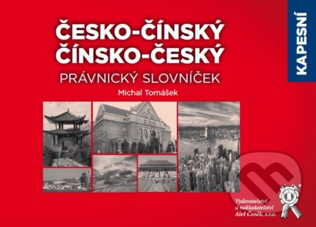 Kniha: Kapesní česko-čínský/čínsko-český právnický slovníček (Michal Tomášek). Aleš Čeněk, 2014 Kniha: Kapesní česko-čínský/čínsko-český právnický slovníček (Michal Tomášek). Aleš Čeněk, 2014