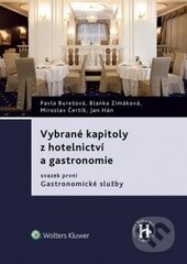 Kniha: Vybrané kapitoly z hotelnictví a gastronomie I. (Wolters Kluwer ČR). Wolters Kluwer ČR, 2014 Kniha: Vybrané kapitoly z hotelnictví a gastronomie I. (Wolters Kluwer ČR). Wolters Kluwer ČR, 2014