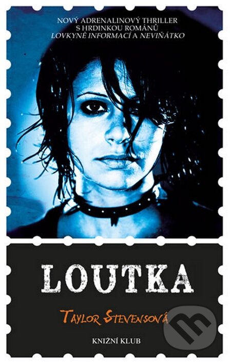 Kniha: Loutka (Taylor Stevens). Knižní klub, 2014 Kniha: Loutka (Taylor Stevens). Knižní klub, 2014